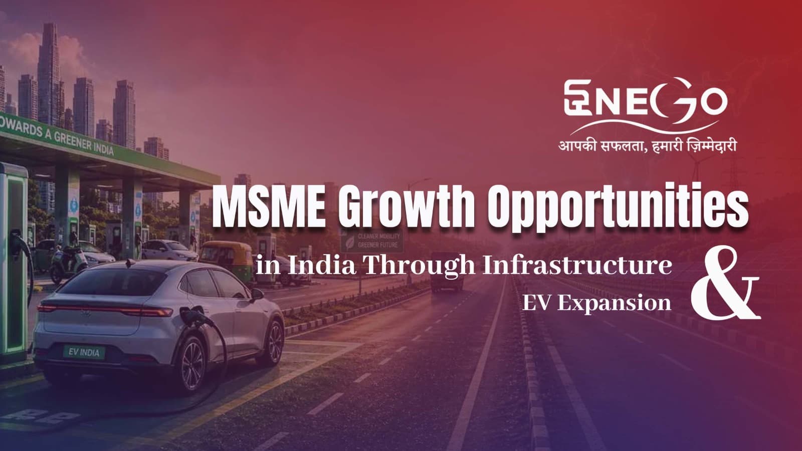 MSME Growth Opportunities in India Through Infrastructure and EV Expansion
