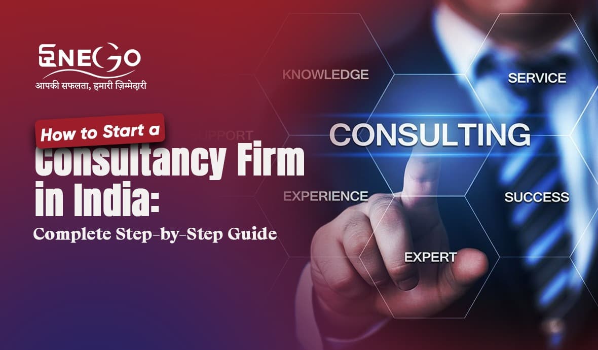How to Start a Consultancy Firm in India: Complete Step-by-Step Guide
